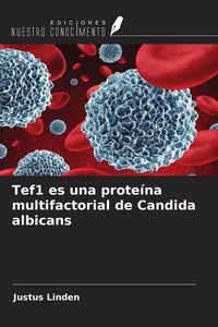 Produktbild: Tef1 es una prote&iacute;na multifactorial de Candida albicans