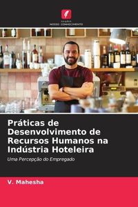 Produktbild: Pr&aacute;ticas de Desenvolvimento de Recursos Humanos na Ind&uacute;stria Hoteleira