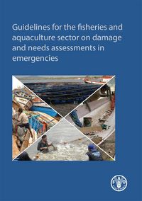 Produktbild: Guidelines for the Fisheries and Aquaculture Sector on Damage and Needs Assessments in Emergencies