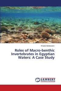 Produktbild: Roles of Macro-benthic Invertebrates in Egyptian Waters: A Case Study