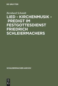 Bild vom Artikel Lied - Kirchenmusik - Predigt im Festgottesdienst Friedrich Schleiermachers vom Autor Bernhard Schmidt