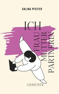 Produktbild: Ich Frau Mutter Partnerin