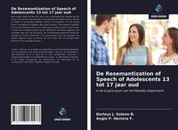 Produktbild: De Resemantization of Speech of Adolescents 13 tot 17 jaar oud
