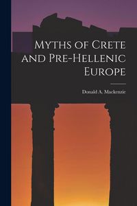 Produktbild: Myths of Crete and Pre-Hellenic Europe
