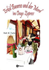Bild vom Artikel Erkül Bwaroo und der Mord im Onyx-Express vom Autor Ruth M. Fuchs