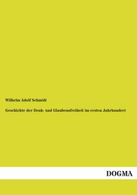 Produktbild: Geschichte der Denk- und Glaubensfreiheit im ersten Jahrhundert