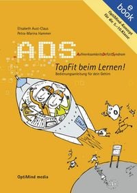 Produktbild: ADS. Aufmerksamkeitsdefizitsyndrom. Topfit beim Lernen! Bedienungsanleitung f&uuml;r dein Gehirn