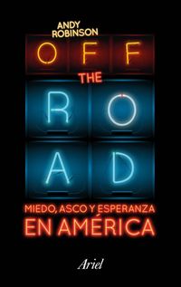 Produktbild: Off the road : miedo, asco y esperanza en Am&eacute;rica