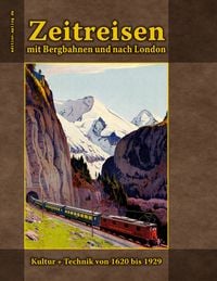 Produktbild: Zeitreisen mit Bergbahnen und nach London