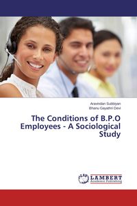 Produktbild: The Conditions of B.P.O Employees - A Sociological Study