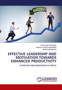 Produktbild: Effective Leadership and Motivation Towards Enhanced Productivity