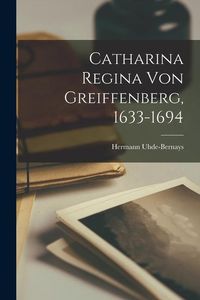 Produktbild: Catharina Regina von Greiffenberg, 1633-1694