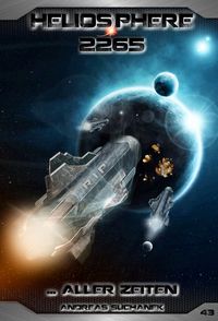 Bild vom Artikel Heliosphere 2265 - Band 43: ... aller Zeiten vom Autor Andreas Suchanek