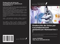 Produktbild: Producci&oacute;n de lisina por Corynebacteruim glutamicum Homoserina (-)