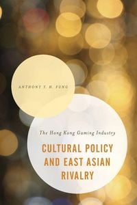 Produktbild: Cultural Policy and East Asian Rivalry