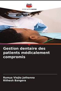 Produktbild: Gestion dentaire des patients m&eacute;dicalement compromis