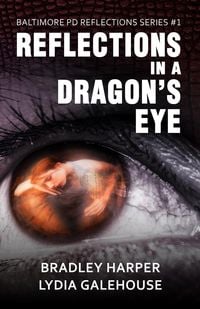 Produktbild: Reflections in a Dragon's Eye (Baltimore PD Reflections Series #1, #1)