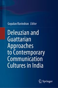 Produktbild: Deleuzian and Guattarian Approaches to Contemporary Communication Cultures in India