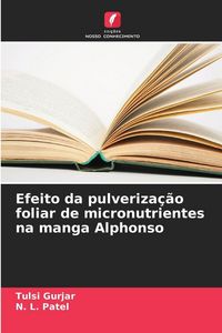 Produktbild: Efeito da pulveriza&ccedil;&atilde;o foliar de micronutrientes na manga Alphonso
