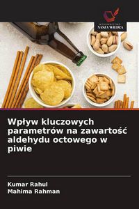 Produktbild: Wp&iquest;yw kluczowych parametr&oacute;w na zawarto&iquest;&iquest; aldehydu octowego w piwie