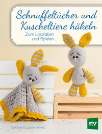 Bild vom Artikel Schnuffeltücher und Kuscheltiere häkeln vom Autor Carolina Guzman-Benitez