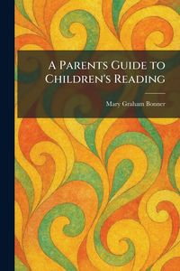 Produktbild: A Parents Guide to Children's Reading