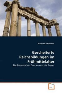 Produktbild: Trambauer, M: Gescheiterte Reichsbildungen im Fr&uuml;hmittelalte