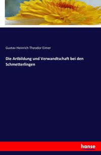 Produktbild: Die Artbildung und Verwandtschaft bei den Schmetterlingen