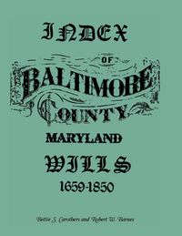 Produktbild: Index of Baltimore County Wills, 1659-1850