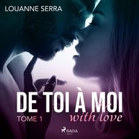 Bild vom Artikel De toi à moi (with love) - Tome 1 vom Autor Louanne Serra