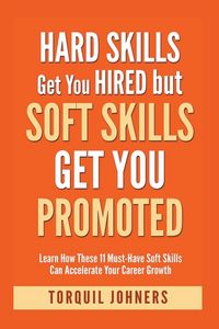 Produktbild: Hard Skills Get You Hired But Soft Skills Get You Promoted