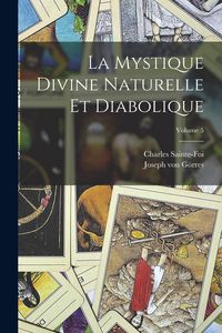 Produktbild: La Mystique Divine Naturelle Et Diabolique; Volume 5