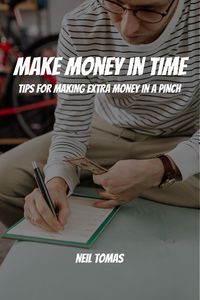 Produktbild: Make Money in Time! Tips for Making Extra Money in a Pinch