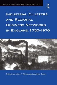 Produktbild: Industrial Clusters and Regional Business Networks in England, 1750-1970