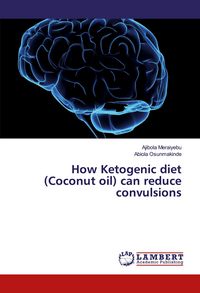 Produktbild: How Ketogenic diet (Coconut oil) can reduce convulsions