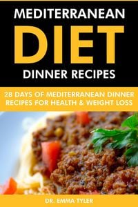 Produktbild: Mediterranean Diet Dinner Recipes: 28 Days of Mediterranean Dinner Recipes for Health Weight Loss.