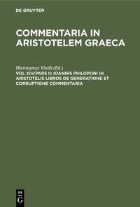 Produktbild: Ioannis Philoponi in Aristotelis libros de generatione et corruptione commentaria