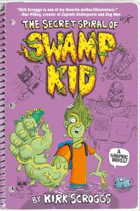 Produktbild: Scroggs, K: Secret Spiral of Swamp Kid