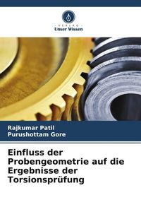 Produktbild: Einfluss der Probengeometrie auf die Ergebnisse der Torsionspr&uuml;fung