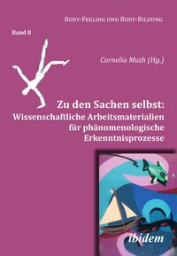 Produktbild: Zu den Sachen selbst: Wissenschaftliche Arbeitsmaterialien f&uuml;r ph&auml;nomenologische Erkenntnisprozesse