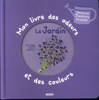 Produktbild: Le jardin : d&eacute;couvre 7 odeurs du jardin