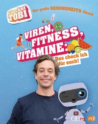 Bild vom Artikel Checker Tobi - Der große Gesundheits-Check: Viren, Fitness, Vitamine – Das check ich für euch! vom Autor Gregor Eisenbeiss