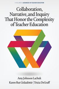 Produktbild: Collaboration, Narrative, and Inquiry That Honor the Complexity of Teacher Education