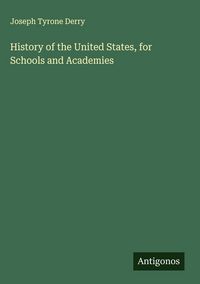 Produktbild: History of the United States, for Schools and Academies