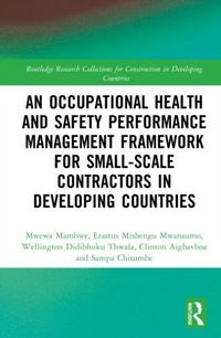 Produktbild: An Occupational Health and Safety Performance Management Framework for Small-Scale Contractors in Developing Countries