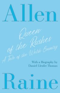 Produktbild: Queen of the Rushes - A Tale of the Welsh Country