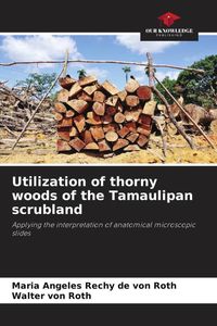 Produktbild: Utilization of thorny woods of the Tamaulipan scrubland