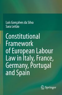 Produktbild: Constitutional Framework of European Labour Law in Italy, France, Germany, Portugal and Spain
