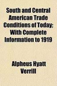 Produktbild: South and Central American Trade Conditions of Today; With Complete Information to 1919