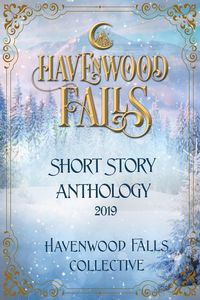 Produktbild: Havenwood Falls Short Story Anthology 2019 (Havenwood Falls Short Story Anthologies, #2)
